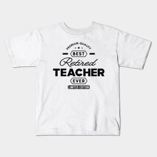 Best Retired Teacher Ever Kids T-Shirt